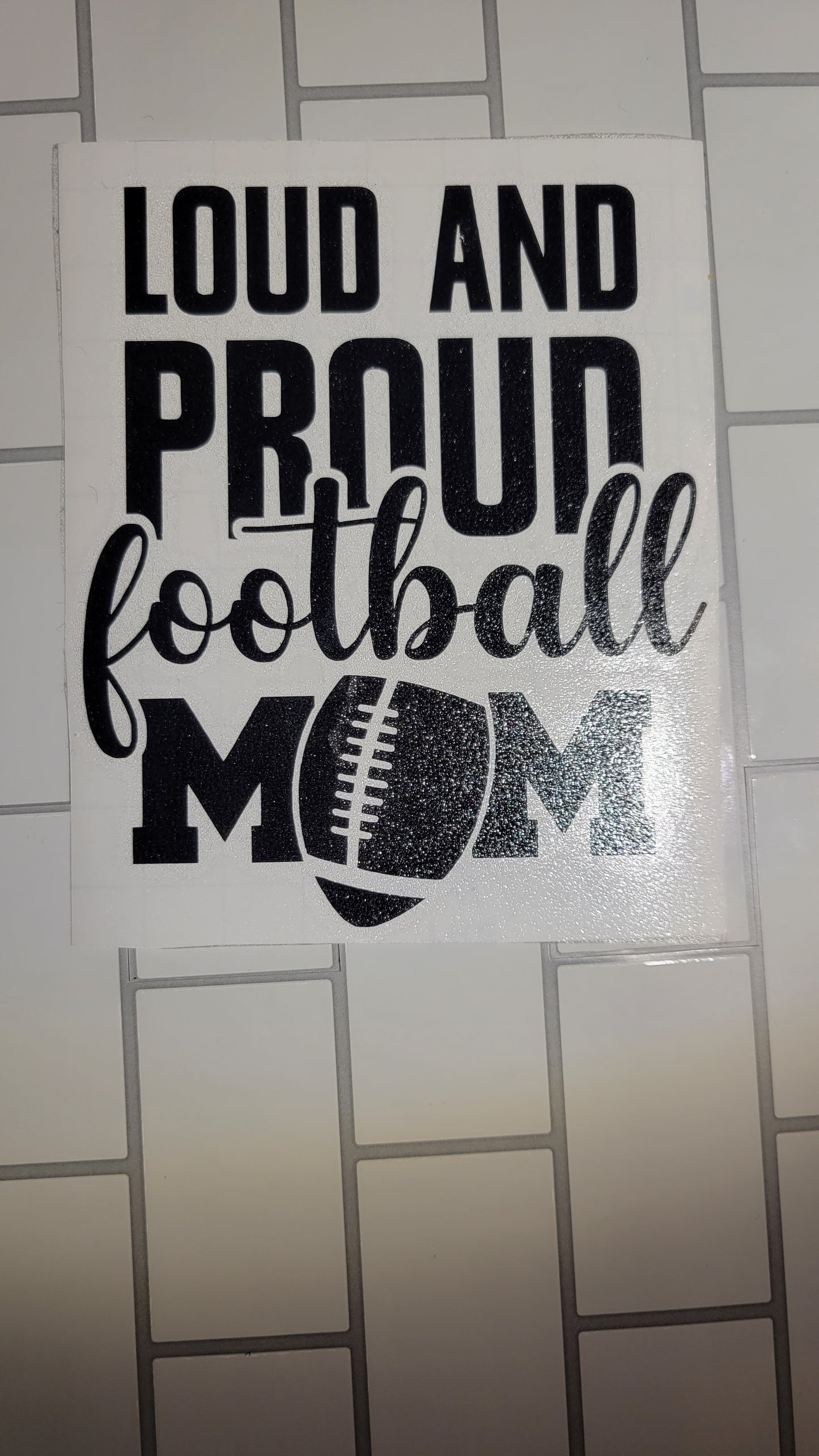 Loud and Proud Football Mom Vinyl Decal