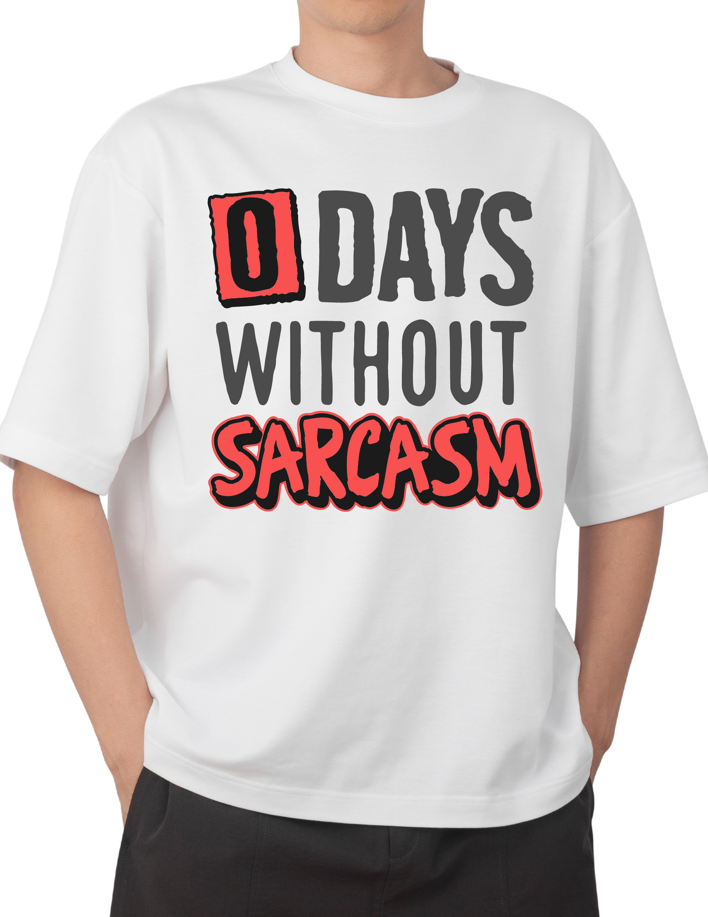 0 Days Without Sarcasm T-Shirt