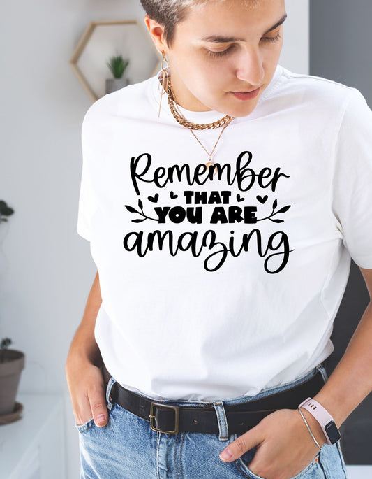 Remember You Are Amazing T-Shirt