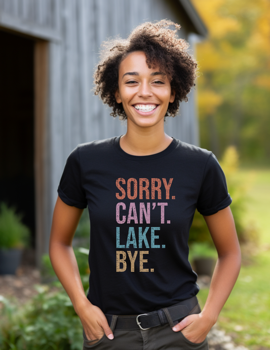 Sorry Can't Lake, Bye T-Shirt