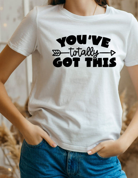 You've Totally Got This T-Shirt